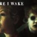 The Film Before I Wake